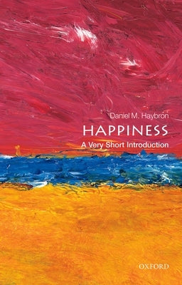 Happiness Oxford University Press, USA