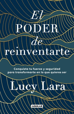 El Poder de Reinventarte / The Power to Reinvent Yourself by Lara, Lucy