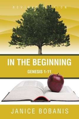 In the Beginning: Genesis 1-11 Paperback WestBow Press
