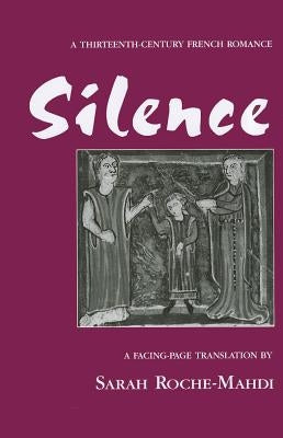 Silence: A Thirteenth-Century French Romance Paperback Michigan State University Press