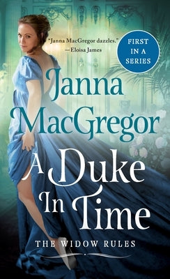 A Duke in Time: The Widow Rules by MacGregor, Janna