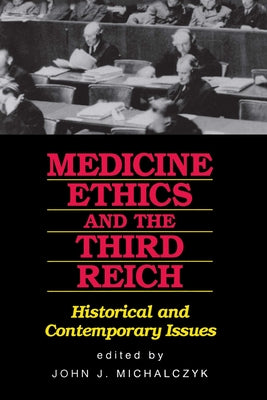 Medicine, Ethics, and the Third Reich: Historical and Contemporary Issues Paperback Sheed & Ward
