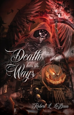 Death Has Its Ways Paperback Robert Lee Lebrun