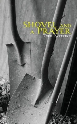 Shovel and a Prayer Paperback Yellow Suit Publishing