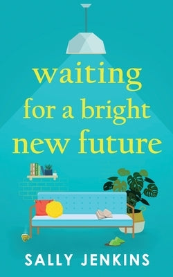 Waiting for a Bright New Future: A heartwarming and uplifting page-turner about second chances Paperback Joffe Books Ltd
