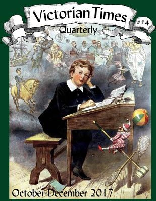 Victorian Times Quarterly #14 Paperback Createspace Independent Publishing Platform