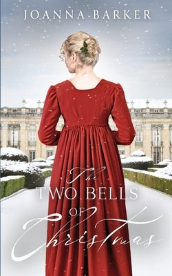The Two Bells of Christmas: A Regency Romance Novella Paperback Rose Petal Press