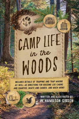 Camp Life in the Woods: And the Tricks of Trapping and Trap Making Paperback Lyons Press