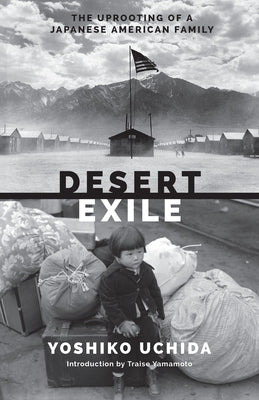 Desert Exile: The Uprooting of a Japanese American Family by Uchida, Yoshiko