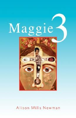 Maggie 3 by Newman, Alison