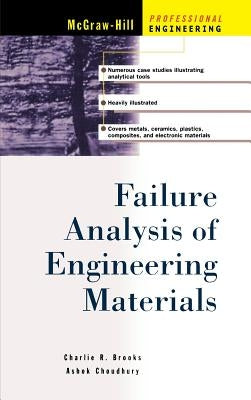 Failure Analysis of Engineering Materials by Choudhury, Ashok