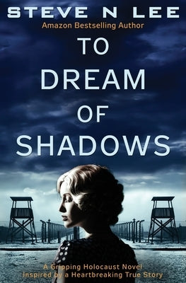 To Dream of Shadows: A Gripping Holocaust Novel Inspired by a Heartbreaking True Story Paperback Blue Zoo