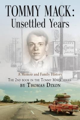 Tommy Mack: Unsettled Years by Dixon, Thomas M.