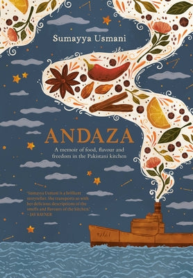 Andaza: A Memoir of Food, Flavour and Freedom in the Pakistani Kitchen by Usmani, Sumayya