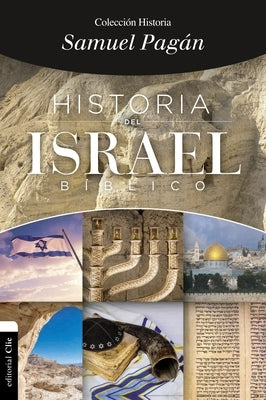 Historia del Israel Bíblico by Pagán, Samuel