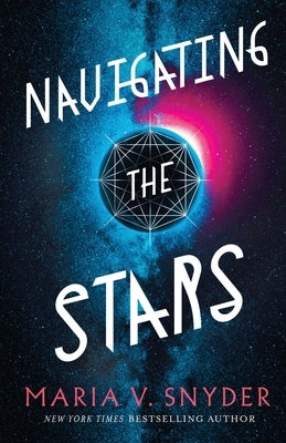 Navigating the Stars Maria V. Snyder