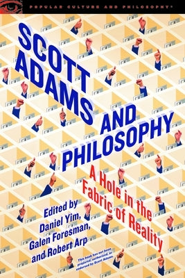 Scott Adams and Philosophy by Yim, Daniel