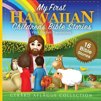 My First Hawaiian Children's Bible Stories with English Translations Paperback Createspace Independent Publishing Platform