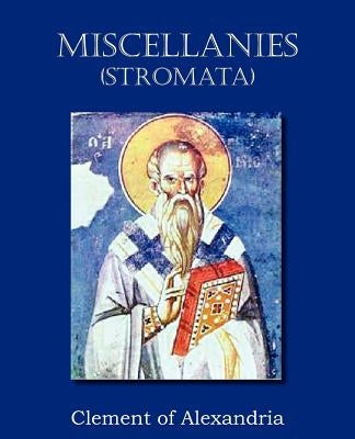 Miscellanies (Stromata) Paperback Bottom of the Hill Publishing