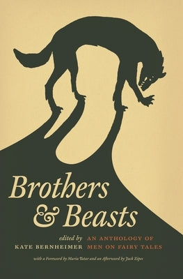 Brothers & Beasts: An Anthology of Men on Fairy Tales Paperback Wayne State University Press