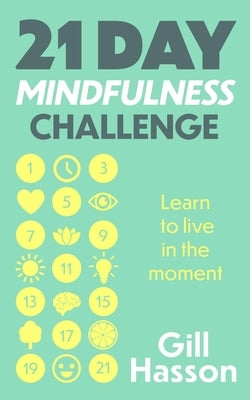 21 Day Mindfulness Challenge by Hasson, Gill
