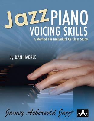 Jazz Piano Voicing Skills: A Method for Individual or Class Study by Haerle, Dan