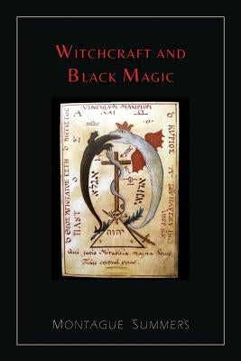 Witchcraft and Black Magic [Illustrated Edition] by Summers, Montague