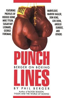 Punch Lines: Berger on Boxing by Berger, Phil