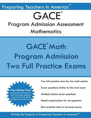 GACE Program Admission Assessment - Mathematics: GACE Math 201 Study Guide Paperback Createspace Independent Publishing Platform