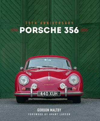 Porsche 356: 75th Anniversary by Maltby, Gordon