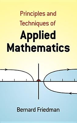 The Principles and Techniques of Applied Mathematics: A Historical Survey with 680 Illustrations Paperback Dover Publications