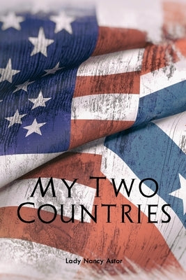 My Two Countries by Astor, Nancy