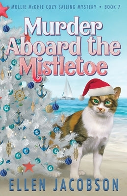 Murder Aboard the Mistletoe: A Christmas Cozy Mystery Paperback Ellen Jacobson