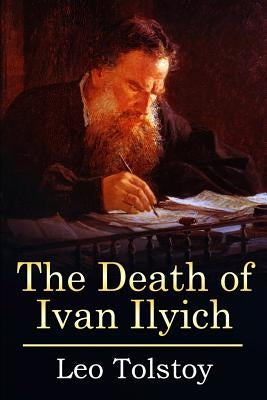 The Death of Ivan Ilyich: (Mockingbird Classics Deluxe Edition) by Maude, Louise