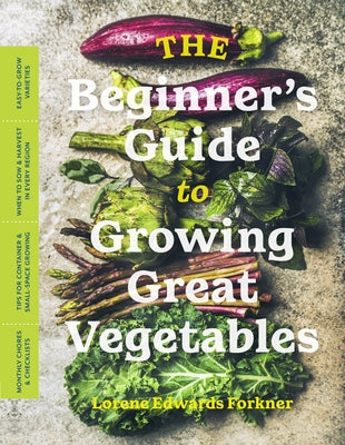 The Beginner's Guide to Growing Great Vegetables Paperback Timber Press (OR)
