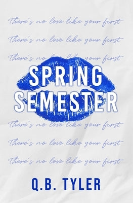 Spring Semester: Special Edition Paperback Independently Published