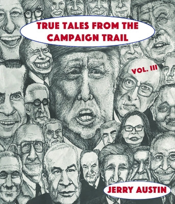 True Tales from the Campaign Trail, Vol. 3 Paperback University of Akron Press