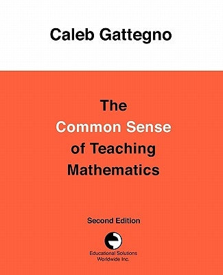 The Common Sense of Teaching Mathematics Paperback Educational Solutions Inc.