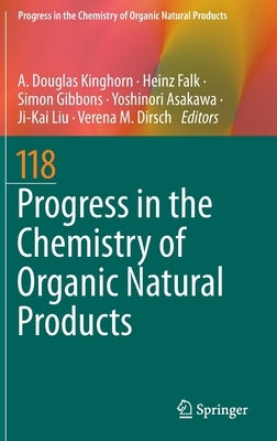 Progress in the Chemistry of Organic Natural Products 118 by Kinghorn, A. Douglas