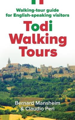 Todi Walking Tours: Walking-Tour Guide for English-Speaking Visitors Paperback Gatekeeper Press