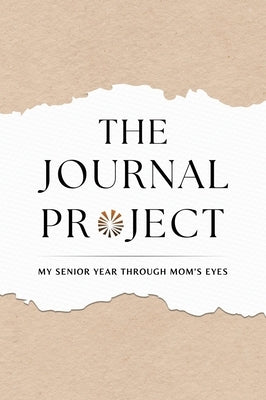 The Journal Project: My Senior Year Through Mom's Eyes by Manko, Cindy