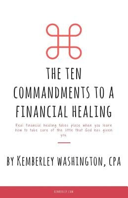The Ten Commandments to a Financial Healing Paperback Createspace Independent Publishing Platform