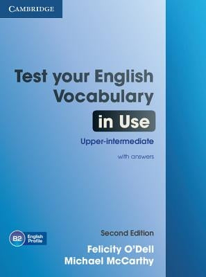 Test Your English Vocabulary in Use Upper-Intermediate Book with Answers by O'Dell, Felicity