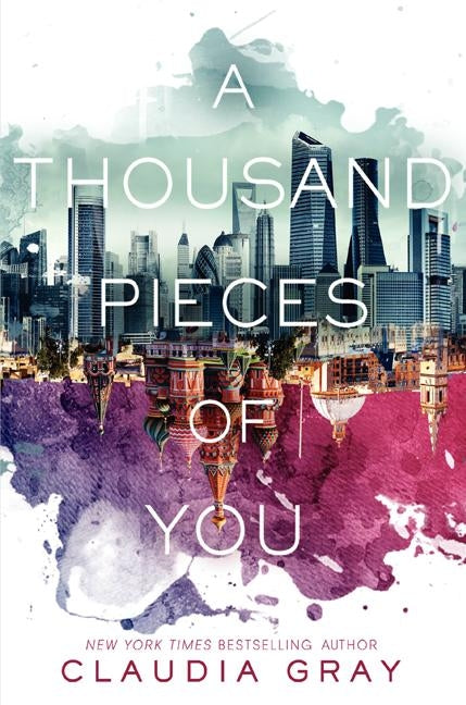 A Thousand Pieces of You by Gray, Claudia