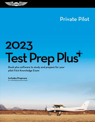 2023 Private Pilot Test Prep Plus: Book Plus Software to Study and Prepare for Your Pilot FAA Knowledge Exam by ASA Test Prep Board