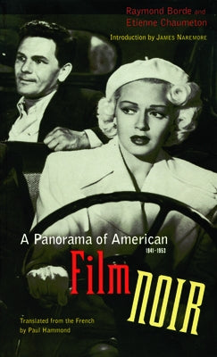A Panorama of American Film Noir (1941-1953) by Borde, Raymond