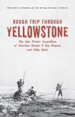 Rough Trip Through Yellowstone by Hough, Emerson