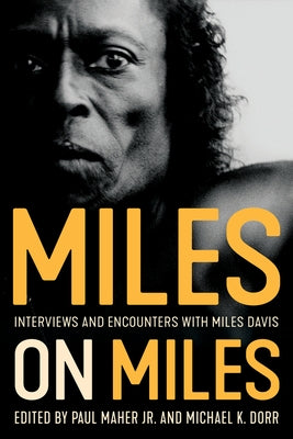 Miles on Miles: Interviews and Encounters with Miles Davis by Maher, Paul