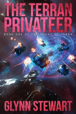 The Terran Privateer: Book One in the Duchy of Terra Paperback Faolan's Pen Publishing Inc.