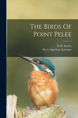 The Birds Of Point Pelee Paperback Legare Street Press